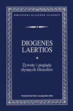 Żywoty i Poglądy Słynnych Filozofów Diogenes Laertios
