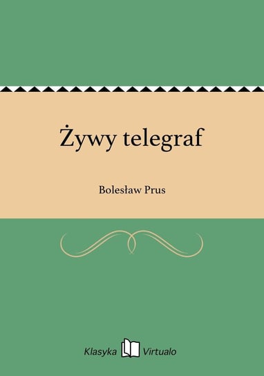 Żywy telegraf Prus Bolesław