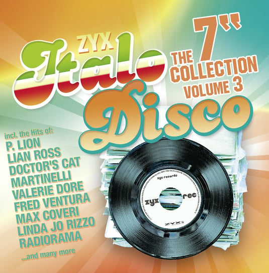 ZYX Italo Disco: The 7"Collection. Volume 3 Various Artists