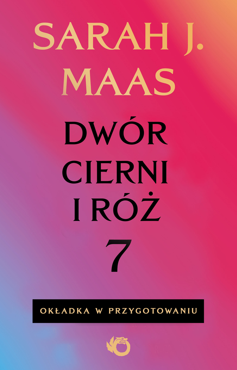 Dwór cierni i róż. Tom 7