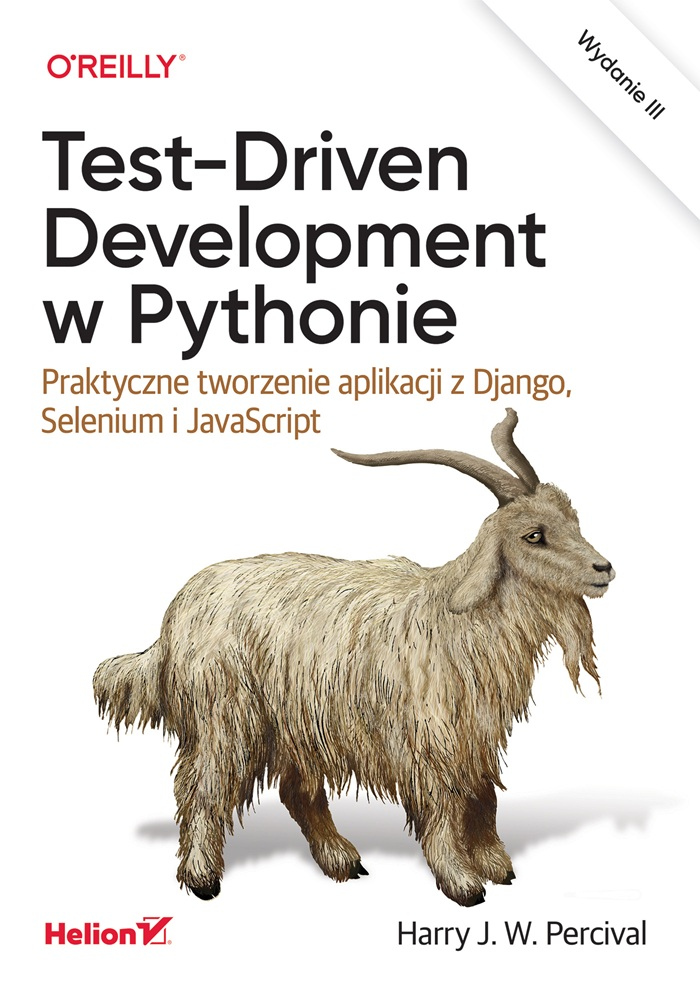 Test-Driven Development w Pythonie. Praktyczne tworzenie aplikacji z ...