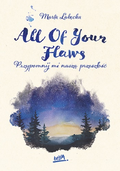 All Of Your Flaws. Przypomnij mi naszą przeszłość&nbsp;-&nbsp;Łabęcka Marta