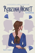Królewna. Rodzina Monet. Tom 2. Cześć 2&nbsp;-&nbsp;Marczak Weronika