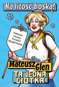 Na litość boską!&nbsp;-&nbsp;Mateusz Glen