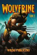 Wolverine. Wróg publiczny. Tom 2&nbsp;-&nbsp;Millar Mark, John Romita Jr., Andrews Kaare