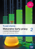 Chemia to jest chemia 2. Karty pracy maturalne. Liceum i technikum. Zakres rozszerzony&nbsp;-&nbsp;Dudek-Różycki Elżbieta, Megiel Karol, Płotek Michał, Świderska Grażyna, Wichur Tomasz