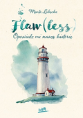 Flaw(less). Opowiedz mi naszą historię&nbsp;-&nbsp;Łabęcka Marta