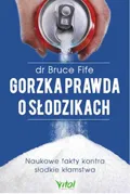 Gorzka prawda o słodzikach&nbsp;-&nbsp;Fife Bruce