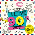 Marek Sierocki Przedstawia: I Love 90's. Volume 2&nbsp;-&nbsp;Various Artists