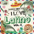 Marek Sierocki Przedstawia: I Love Latino. Volume 2&nbsp;-&nbsp;Various Artists