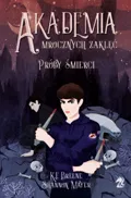 Próby śmierci. Akademia Mrocznych Zaklęć. Tom 1&nbsp;-&nbsp;Mayer Shannon, Breene F.K.