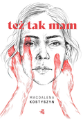 Też tak mam&nbsp;-&nbsp;Kostyszyn Magdalena