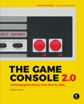 The Game Console 2.0: A Photographic History From Atari to Xbox&nbsp;-&nbsp;Amos Evan