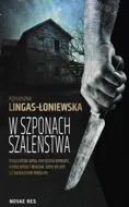 W szponach szaleństwa&nbsp;-&nbsp;Lingas-Łoniewska Agnieszka