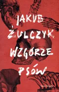 Wzgórze psów&nbsp;-&nbsp;Żulczyk Jakub