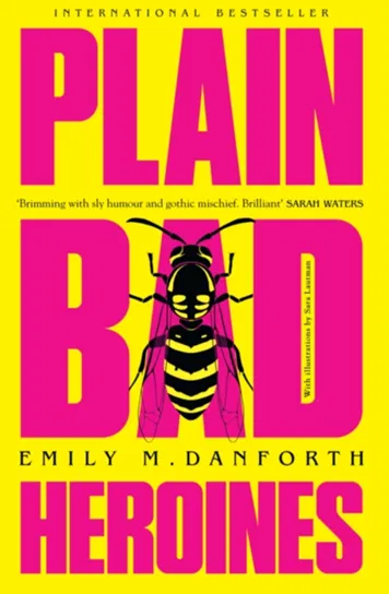 Plain Bad Heroines Danforth Emily M.