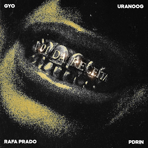 01 da Receita Gyo, Rafa Prado, prodPdrin, Urano Og, Xaolin Records
