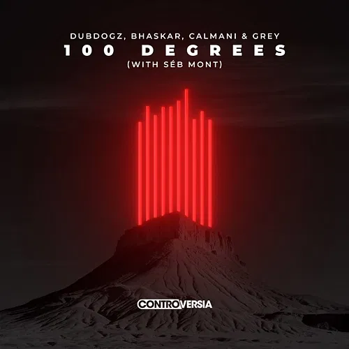 100 Degrees Dubdogz, Calmani, Grey, Bhaskar, Séb Mont