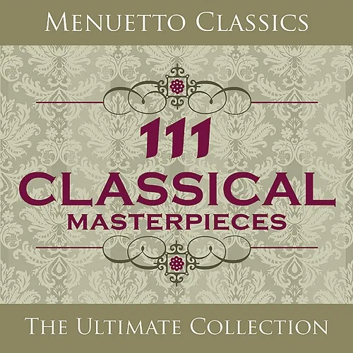111 Classical Masterpieces Various Artists