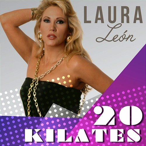 20 Kilates Laura Leon