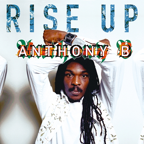 Rise up Anthony B