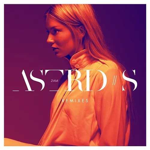 2AM Astrid S