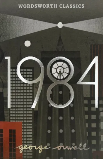 Nineteen Eighty-Four. Wordsworth Classics Orwell George