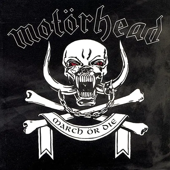 March Or Die Motorhead
