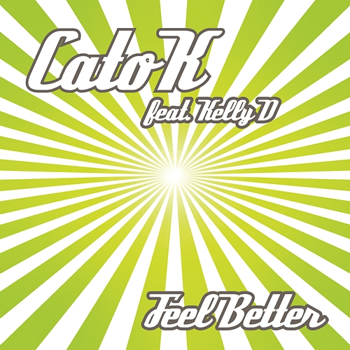 Feel Better Cato K feat. Kelly D