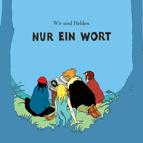 Nur Ein Wort Wir Sind Helden
