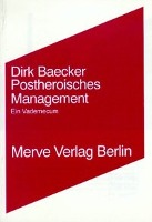 Postheroisches Management Baecker Dirk