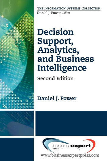 Decision Support, Analytics, and Business Intelligence, Second Edition Power Daniel J.