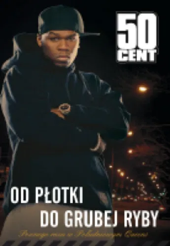 50 cent. Od płotki do grubej ryby 50 Cent