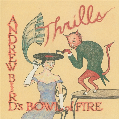 Thrills Andrew Bird's Bowl Of Fire