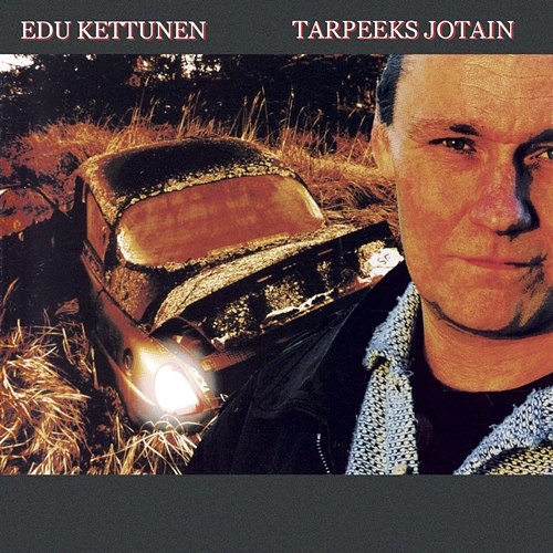 Tarpeeks jotain Edu Kettunen