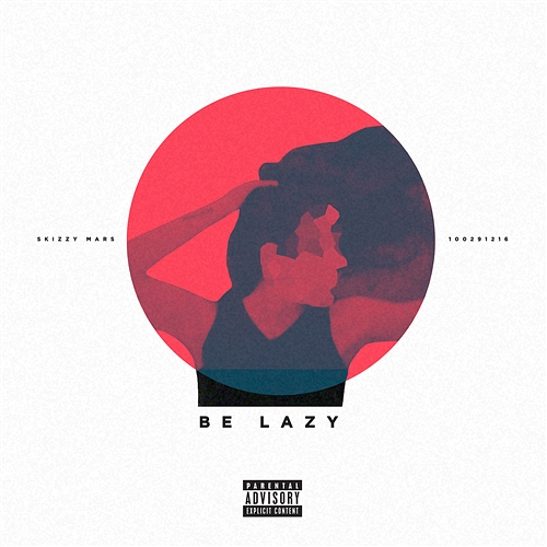 Be Lazy Skizzy Mars