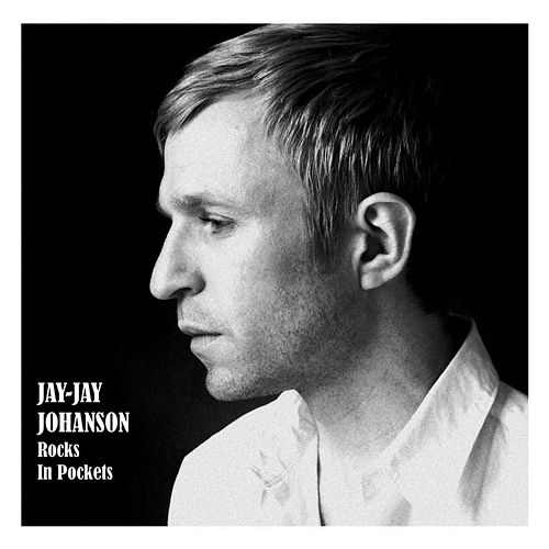 Rocks In Pockets Jay-Jay Johanson
