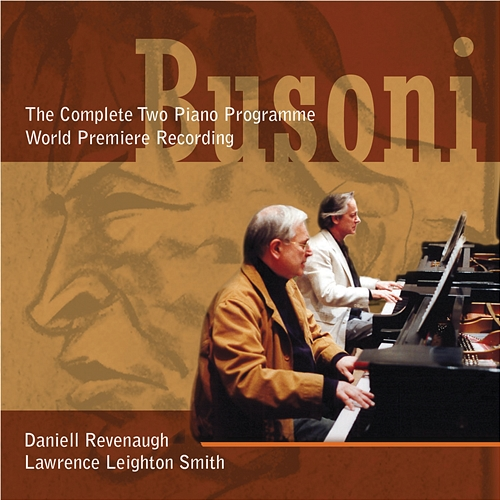 The Busoni Two Piano Programme Daniell Revenaugh, Lawrence Leighton Smith