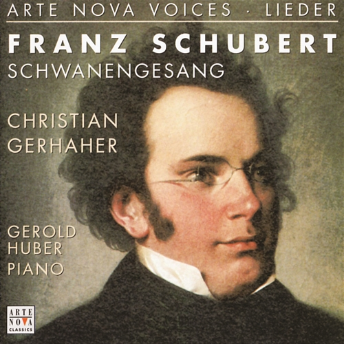 Schubert: Schwanengesang Christian Gerhaher, Gerold Huber