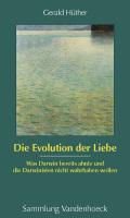 Die Evolution der Liebe Huther Gerald