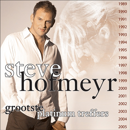 Grootste Platinum Treffers Steve Hofmeyr