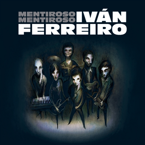 Mentiroso mentiroso Ivan Ferreiro