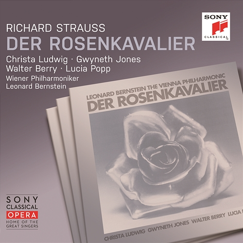Strauss: Der Rosenkavalier Leonard Bernstein, Chor der Wiener Staatsoper, Wiener Philharmoniker, Christa Ludwig, Gwyneth Jones, Walter Berry, Lucia Popp