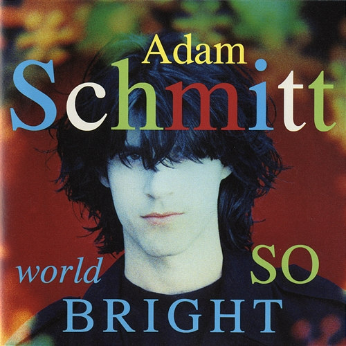 World So Bright Adam Schmitt