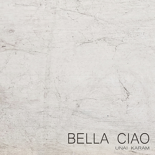 Bella Ciao Unai Karam
