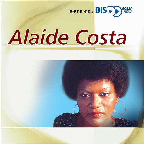 Bis - Bossa Nova Alaíde Costa
