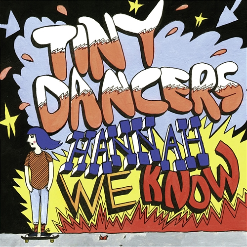 Hannah, We Know Tiny Dancers