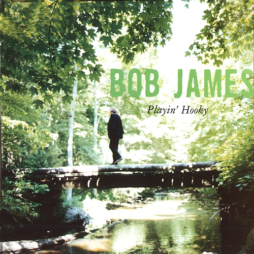 Playin’ Hooky Bob James