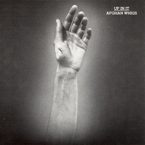 Up In It Afghan Whigs