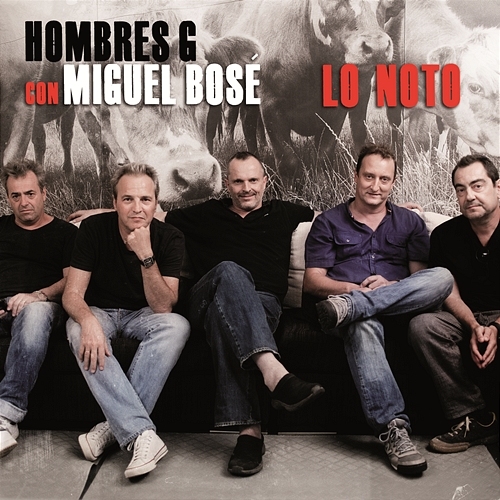Lo Noto Hombres G Con Miguel Bose